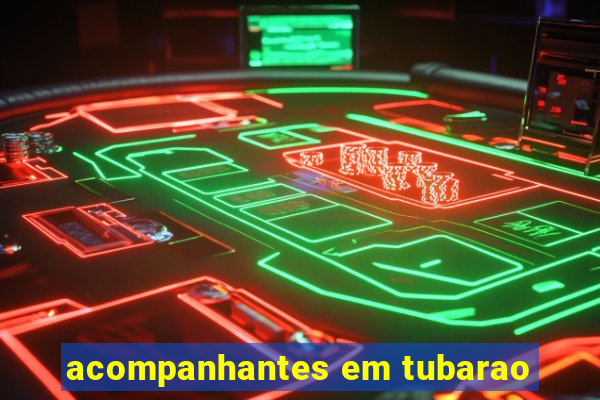 acompanhantes em tubarao